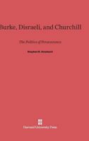 Burke, Disraeli and Churchill;: The politics of perseverance 0674282213 Book Cover