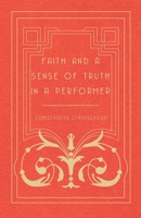 Faith and a Sense of Truth in a Performer 1447452755 Book Cover