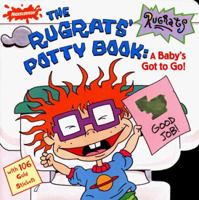 The Rugrat's Potty Book: A Baby's Got to Go! [With 106 Gold Stickers] 068981285X Book Cover
