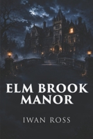 Elm Brook Manor B0CTZGL9YV Book Cover