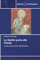 Lo Spirito parla alle Chiese: I sette oracoli profetici dell'Apocalisse 6202000619 Book Cover