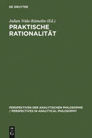 Praktische Rationalit T: Grundlagenprobleme Und Ethische Anwendungen Des Rational Choice-Paradigmas 3110136562 Book Cover