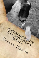 Il Principe Rosito e la Principessa Rosita. 154845740X Book Cover