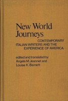 New World Journeys: Contemporary Italian Writers and the Experience of America (Contributions in American Studies) 0837197589 Book Cover