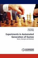 Experiments in Automated Generation of Games: Basics, Concepts and Methods 3843360243 Book Cover