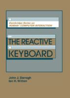 The Reactive Keyboard (Cambridge Series on Human-Computer Interaction) 0521144760 Book Cover
