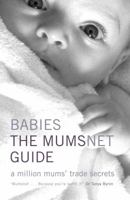 Babies: The Mumsnet Guide 1408801485 Book Cover
