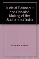 Judicial Behaviour and Decision Making of the Supreme of India 8176292516 Book Cover