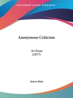 Anonymous Criticism: An Essay 1162070218 Book Cover