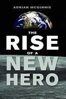 The Rise of a New Hero 0557601274 Book Cover