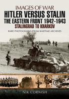 Hitler versus Stalin: The Eastern Front 1942 - 1943: Stalingrad to Kharkov 1783463996 Book Cover