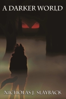 A Darker World 0359416268 Book Cover