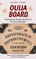 Ouija Board: Communicate Harness the Power of the Great Archangels 1774858355 Book Cover