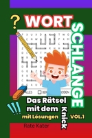 Wortschlange - Das Wortsuch-Spiel mit dem Knick Vol.1: Worträtsel für Kinder ab 8 Jahre | Um die Ecke denken | Konzentration und Kreativität (German Edition) B0DSLLB7RY Book Cover