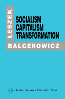 Socialism, Capitalism, Transformation (A Central European University Press Book) 1858660262 Book Cover