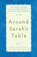 Around Sarah's Table: Ten Hasidic Women Share Their Stories of Life, Faith, and Tradition 0684872749 Book Cover