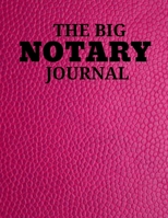 The Big Notary Journal: Notary Ledger BookLogbookNotary Pages 1702162435 Book Cover
