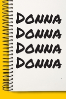 Name Donna Notebook Cute Birthday Gift Born First Given Name Pride Donna: Lined Notebook / Journal Gift, 120 Pages, 6x9, Soft Cover, Matte Finish 1671352440 Book Cover