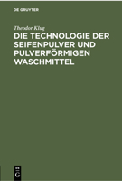 Die Technologie Der Seifenpulver Und Pulverförmigen Waschmittel 3112301382 Book Cover