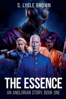 The Essence: An Anglorian Story, Book One B0F5LRQJ9B Book Cover