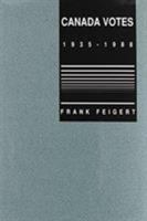 Canada Votes 19351989 0822308940 Book Cover