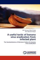 A Useful Tactic of Banana Virus Eradication from Infected Plant 3659200417 Book Cover