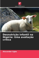 Desnutrição infantil na Nigéria: Uma avaliação crítica (Portuguese Edition) 6630070798 Book Cover