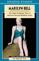 Marilyn Bell: The Heart-Stopping Tale of Marilyn's Record-Breaking Swim (Amazing Stories)