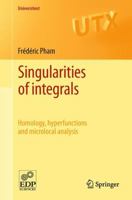 Singularities of integrals: Homology, hyperfunctions and microlocal analysis 0857296027 Book Cover