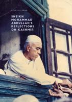 Sheikh Mohammad Abdullah’s Reflections on Kashmir 3319843192 Book Cover