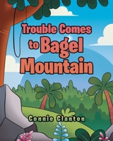 Trouble Comes to Bagel Mountain B0GL439XW2 Book Cover