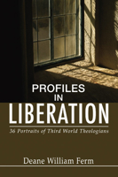 Profiles in Liberation: 36 Portraits of Third World Theologians 1592445373 Book Cover
