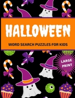 Halloween Word Search Puzzles for Kids: Large Print Halloween Word Search Book | Halloween gifts for kids, adults | Halloween Word Search Holiday Fun for adults and kids B08GB7MLTK Book Cover