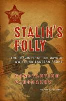 Stalin's Folly: The Tragic First Ten Days of WWII on the Eastern Front 0618773614 Book Cover