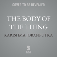 The Body of the Thing: Stories B0H42CW6VZ Book Cover