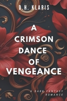 A Crimson Dance of Vengeance: Book I of the Astralyn series B0FP4VKZ5T Book Cover