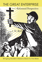 The Great Enterprise from a Reformed Perspective 1498263879 Book Cover