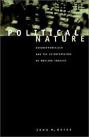 Political Nature: Environmentalism and the Interpretation of Western Thought 0262632241 Book Cover