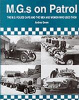 M.G.s on Patrol: The MG Police Cars and the Men and Women Who Used Them 0954312120 Book Cover
