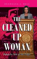 The Cleaned Up Woman: From the Pole to the Pulpit 1684563194 Book Cover