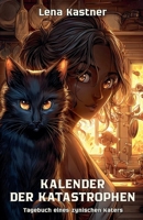 Kalender der Katastrophen: Tagebuch eines zynischen Katers (German Edition) B0FF23QZPT Book Cover