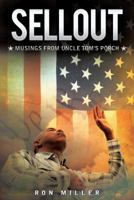 Sellout: Musings From Uncle Tom's Porch 160957365X Book Cover