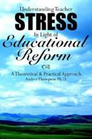 Understanding Teacher Stress In Light of Educational Reform 1420891227 Book Cover