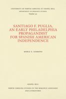 Santiago F. Puglia, an early Philadelphia propagandist for Spanish American independence (North Carolina studies in the Romance languages and literatures) 0807891959 Book Cover