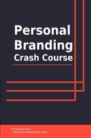 Personal Branding Crash Course 1654894362 Book Cover
