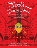 Seed's Journey Home: A Children's Yoga Journey 0999884506 Book Cover