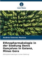 Ethnopharmakologie in der Siedlung Denis Gonçalves in Goianá, Minas Gera (German Edition) 620788552X Book Cover