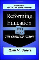 Globalization and the Low Income Economies: Reforming Education, the Crisis of Vision 1581127456 Book Cover