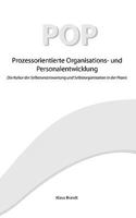 Prozessorientierte Organisations- und Personalentwicklung POP: Die Kultur der Selbstverantwortung und Selbstorganisation in der Praxis 3833482591 Book Cover