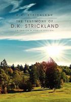 The Testimony of D.K. Strickland 1456864718 Book Cover